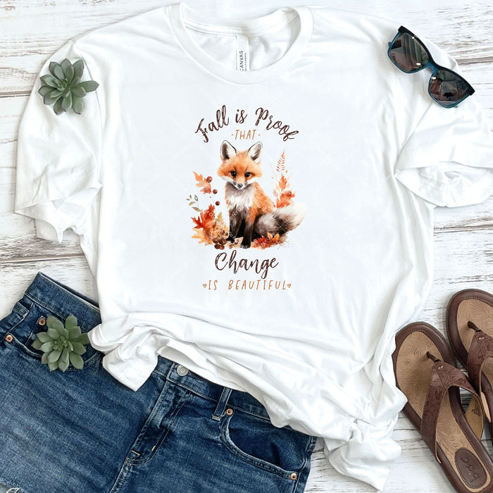 Fall Is Proof That Change Is Beautiful DTF