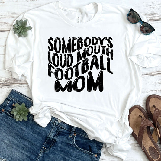 Somebody's Loud Mouth Football Mom DTF Transfer