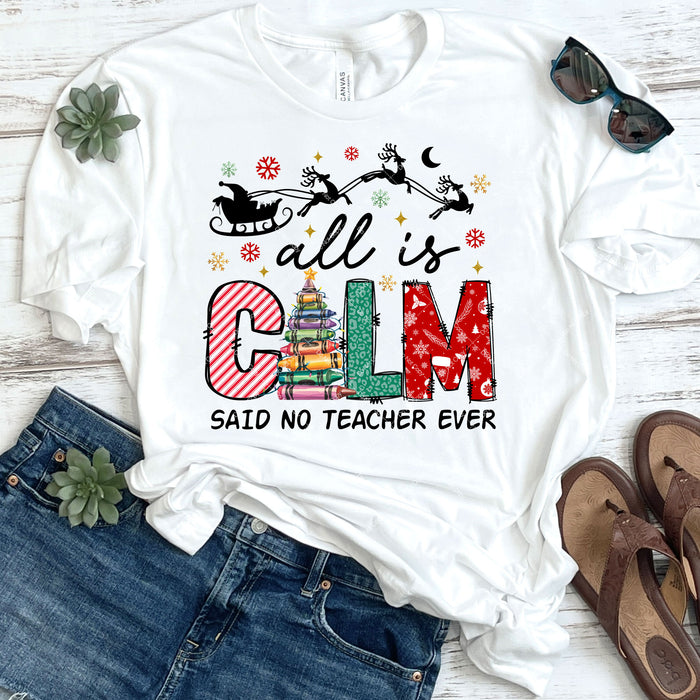 All Is Calm Said No Teacher Ever DTF Transfer