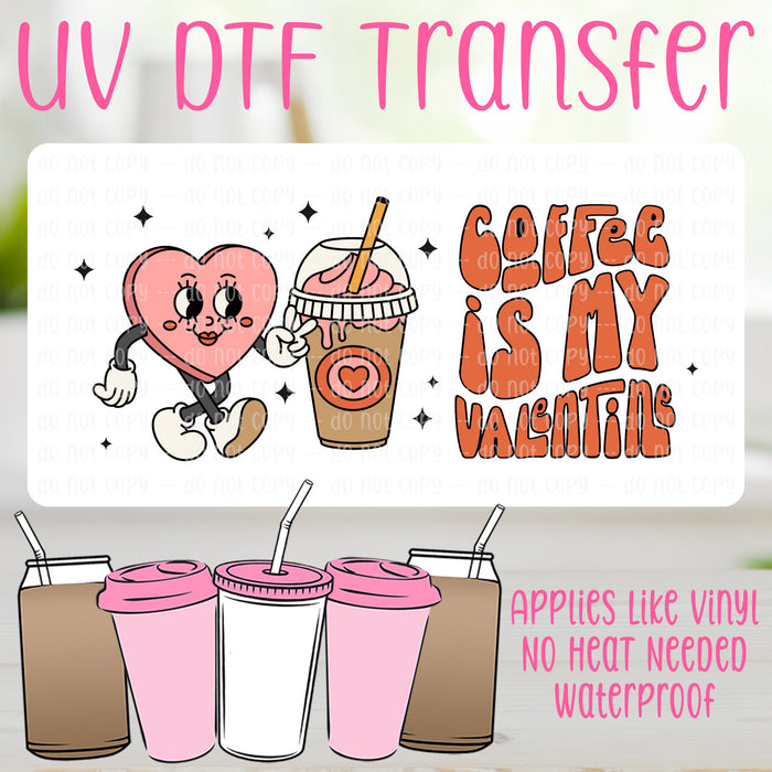 Coffee is my Valentine UV DTF Can Wrap