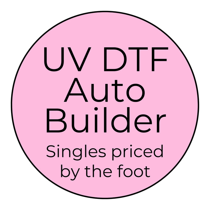 UV Auto Builder - Custom UV DTF Stickers by the Foot