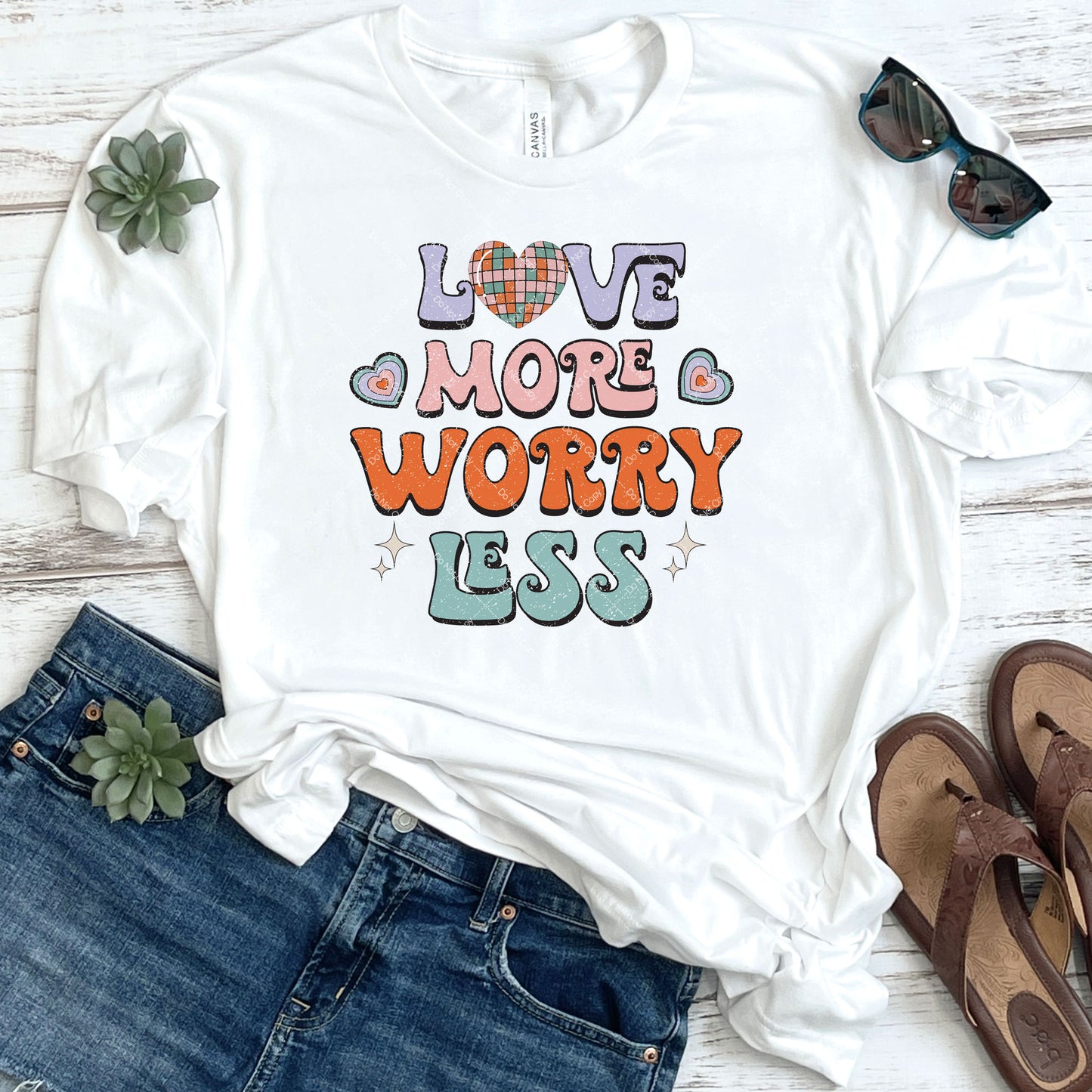 Love More Worry Less DTF