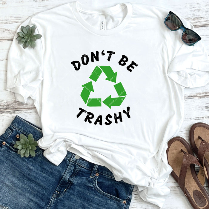 Don't Be Trashy DTF