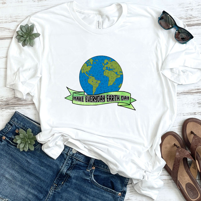 Make Everyday Earth Day DTF